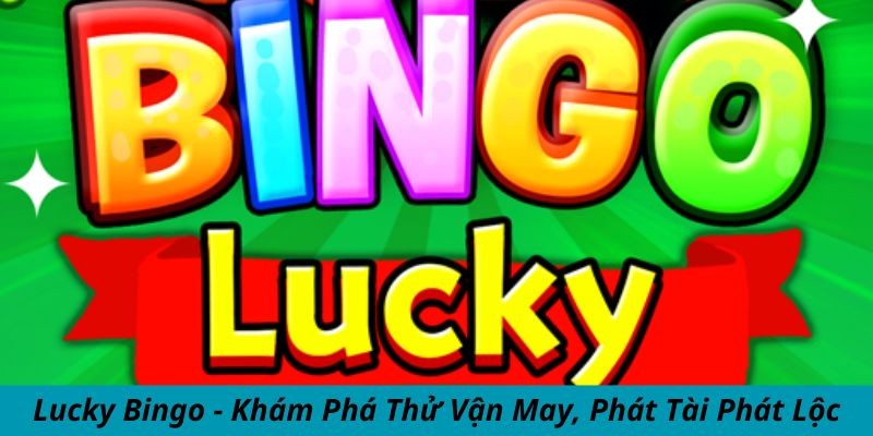 Game Lucky Bingo JILI 789Win - Thử Vận May, Thắng Lớn